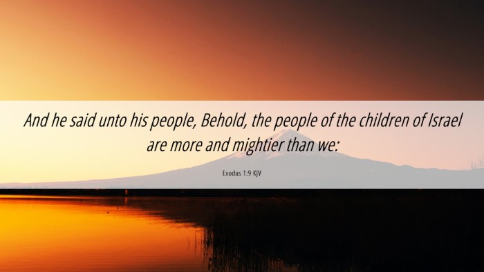 Picture 06 - Exodus 1:9 KJV Desktop Wallpaper - And he said unto his people, Behold, the people - Desktop Bible Verse Wallpaper