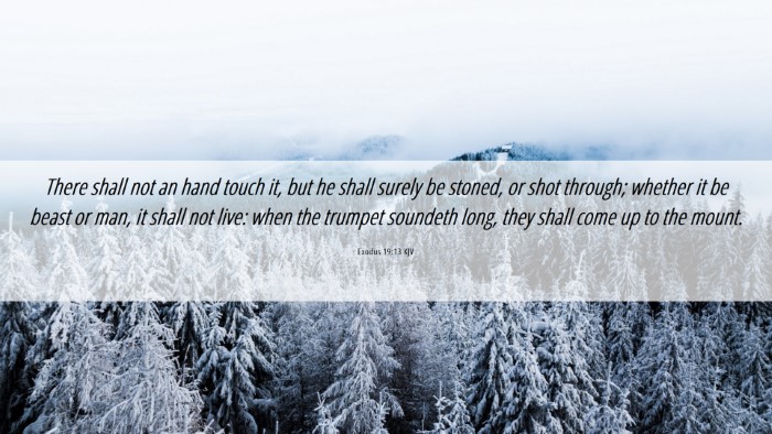 Picture 06 - Exodus 19:13 KJV Desktop Wallpaper - There shall not an hand touch it, but he shall - Desktop Bible Verse Wallpaper