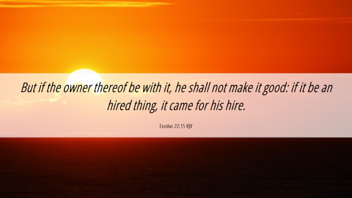 Picture 06 - Exodus 22:15 KJV Desktop Wallpaper - But if the owner thereof be with it, he shall not - Desktop Bible Verse Wallpaper