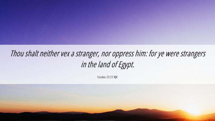 Picture 06 - Exodus 22:21 KJV Desktop Wallpaper - Thou shalt neither vex a stranger, nor oppress - Desktop Bible Verse Wallpaper