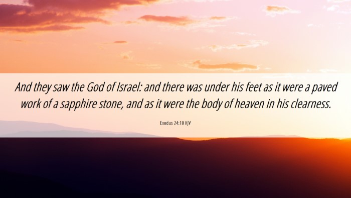 Picture 06 - Exodus 24:10 KJV Desktop Wallpaper - And they saw the God of Israel: and there was - Desktop Bible Verse Wallpaper