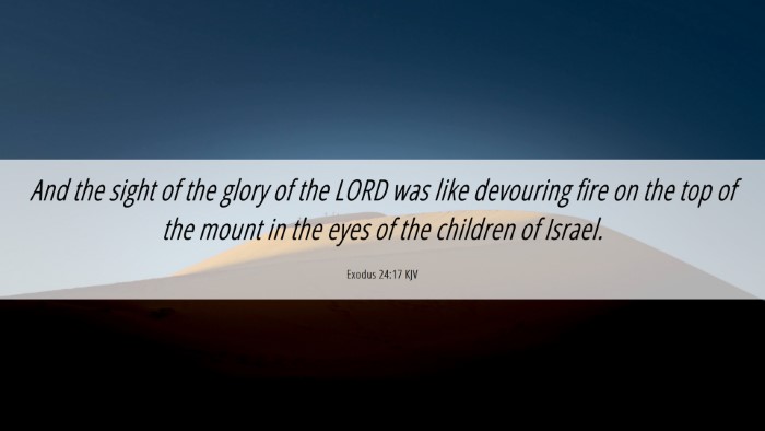 Picture 06 - Exodus 24:17 KJV Desktop Wallpaper - And the sight of the glory of the LORD was like - Desktop Bible Verse Wallpaper