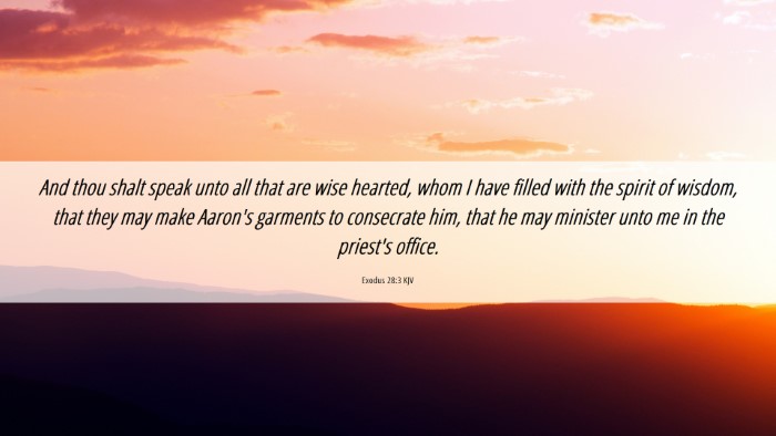 Picture 06 - Exodus 28:3 KJV Desktop Wallpaper - And thou shalt speak unto all that are wise - Desktop Bible Verse Wallpaper