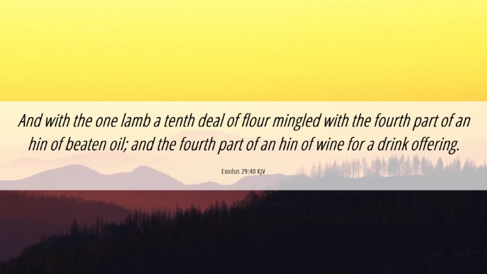 Picture 06 - Exodus 29:40 KJV Desktop Wallpaper - And with the one lamb a tenth deal of flour - Desktop Bible Verse Wallpaper