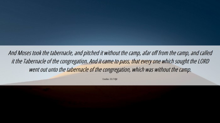 Picture 06 - Exodus 33:7 KJV Desktop Wallpaper - And Moses took the tabernacle, and pitched it - Desktop Bible Verse Wallpaper