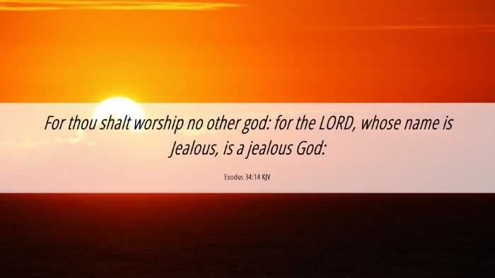 Picture 06 - Exodus 34:14 KJV Desktop Wallpaper - For thou shalt worship no other god: for the - Desktop Bible Verse Wallpaper