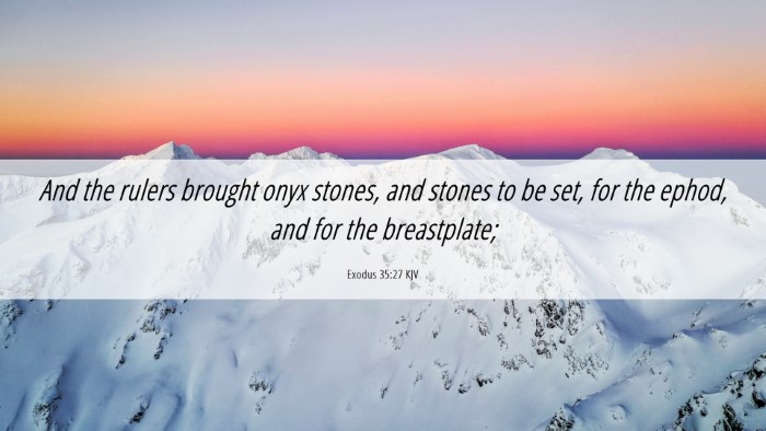 Picture 06 - Exodus 35:27 KJV Desktop Wallpaper - And the rulers brought onyx stones, and stones to - Desktop Bible Verse Wallpaper