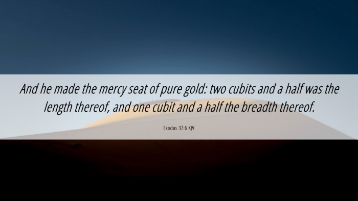 Picture 06 - Exodus 37:6 KJV Desktop Wallpaper - And he made the mercy seat of pure gold: two - Desktop Bible Verse Wallpaper