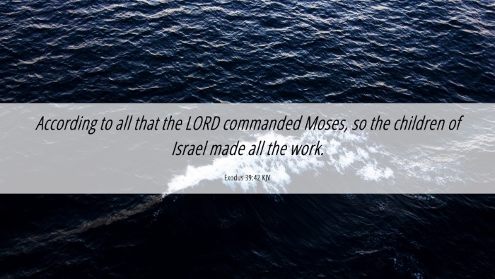 Picture 06 - Exodus 39:42 KJV Desktop Wallpaper - According to all that the LORD commanded Moses, - Desktop Bible Verse Wallpaper