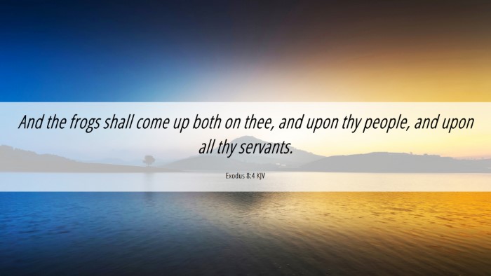 Picture 06 - Exodus 8:4 KJV Desktop Wallpaper - And the frogs shall come up both on thee, and - Desktop Bible Verse Wallpaper