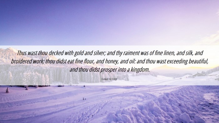 Picture 06 - Ezekiel 16:13 KJV Desktop Wallpaper - Thus wast thou decked with gold and silver; and - Desktop Bible Verse Wallpaper