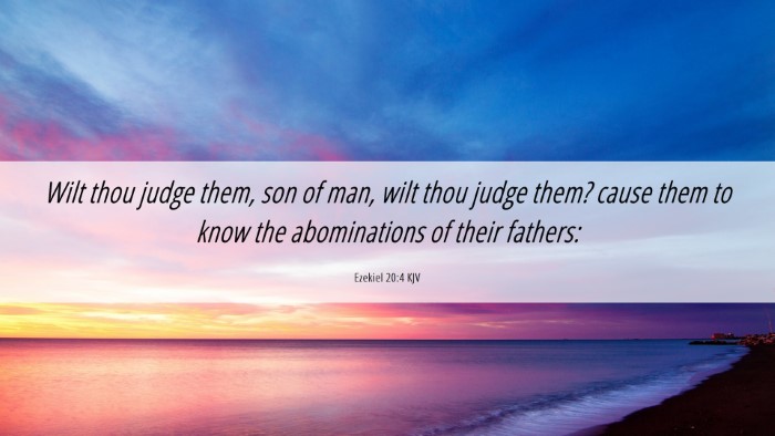 Picture 06 - Ezekiel 20:4 KJV Desktop Wallpaper - Wilt thou judge them, son of man, wilt thou judge - Desktop Bible Verse Wallpaper