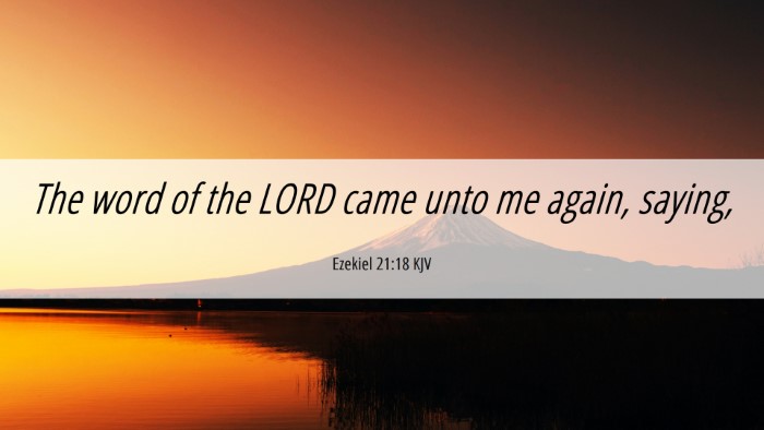Picture 06 - Ezekiel 21:18 KJV Desktop Wallpaper - The word of the LORD came unto me again, - Desktop Bible Verse Wallpaper