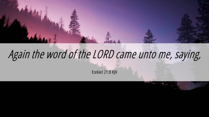 Picture 06 - Ezekiel 21:8 KJV Desktop Wallpaper - Again the word of the LORD came unto me, - Desktop Bible Verse Wallpaper