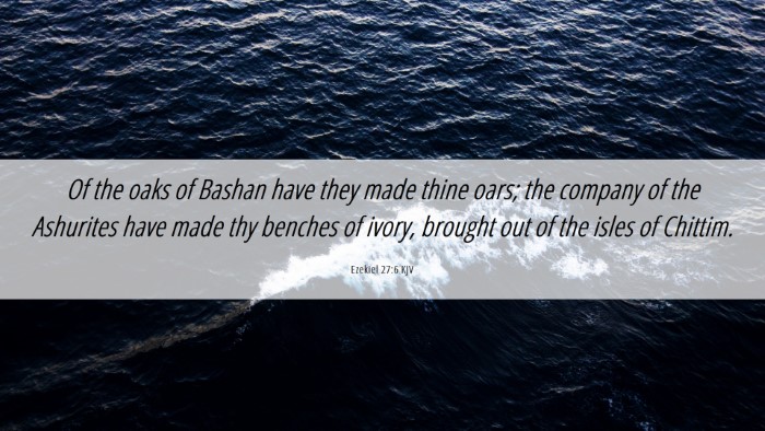 Picture 06 - Ezekiel 27:6 KJV Desktop Wallpaper - Of the oaks of Bashan have they made thine oars; - Desktop Bible Verse Wallpaper