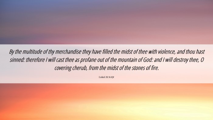 Picture 06 - Ezekiel 28:16 KJV Desktop Wallpaper - By the multitude of thy merchandise they have - Desktop Bible Verse Wallpaper