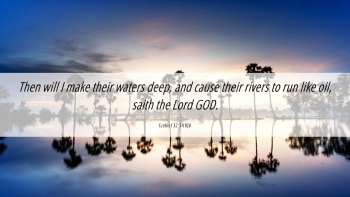 Picture 06 - Ezekiel 32:14 KJV Desktop Wallpaper - Then will I make their waters deep, and cause - Desktop Bible Verse Wallpaper