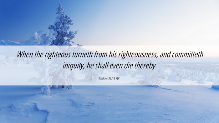 Picture 06 - Ezekiel 33:18 KJV Desktop Wallpaper - When the righteous turneth from his - Desktop Bible Verse Wallpaper