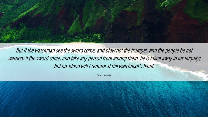 Picture 06 - Ezekiel 33:6 KJV Desktop Wallpaper - But if the watchman see the sword come, and blow - Desktop Bible Verse Wallpaper