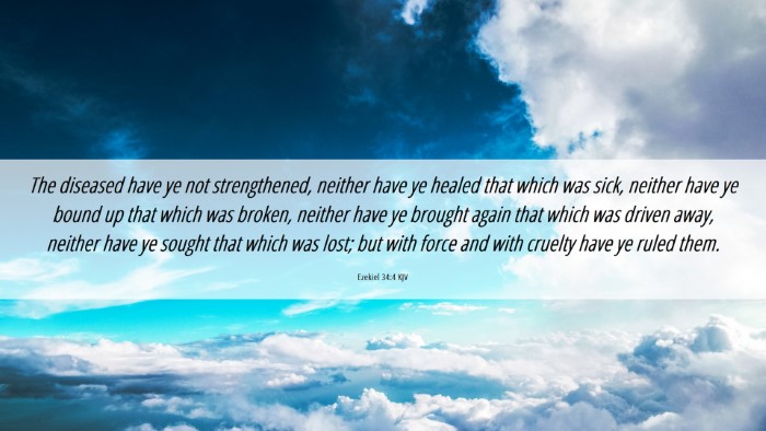 Picture 06 - Ezekiel 34:4 KJV Desktop Wallpaper - The diseased have ye not strengthened, neither - Desktop Bible Verse Wallpaper