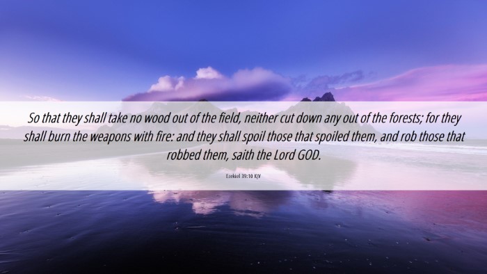 Picture 06 - Ezekiel 39:10 KJV Desktop Wallpaper - So that they shall take no wood out of the field, - Desktop Bible Verse Wallpaper