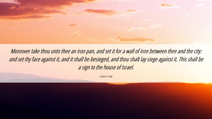 Picture 06 - Ezekiel 4:3 KJV Desktop Wallpaper - Moreover take thou unto thee an iron pan, and set - Desktop Bible Verse Wallpaper