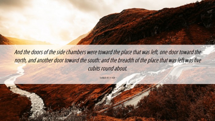 Picture 06 - Ezekiel 41:11 KJV Desktop Wallpaper - And the doors of the side chambers were toward - Desktop Bible Verse Wallpaper