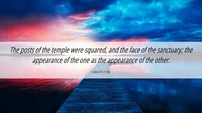 Picture 06 - Ezekiel 41:21 KJV Desktop Wallpaper - The posts of the temple were squared, and the - Desktop Bible Verse Wallpaper
