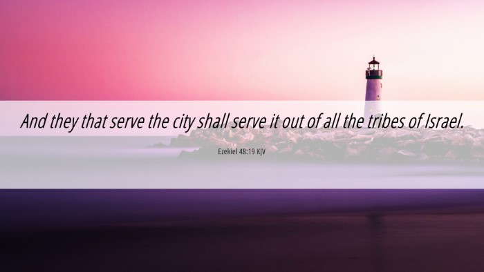 Picture 06 - Ezekiel 48:19 KJV Desktop Wallpaper - And they that serve the city shall serve it out - Desktop Bible Verse Wallpaper