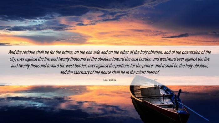 Picture 06 - Ezekiel 48:21 KJV Desktop Wallpaper - And the residue shall be for the prince, on the - Desktop Bible Verse Wallpaper