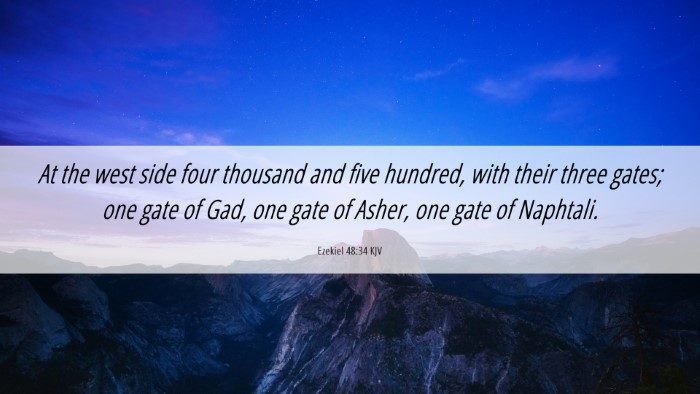 Picture 06 - Ezekiel 48:34 KJV Desktop Wallpaper - At the west side four thousand and five hundred, - Desktop Bible Verse Wallpaper