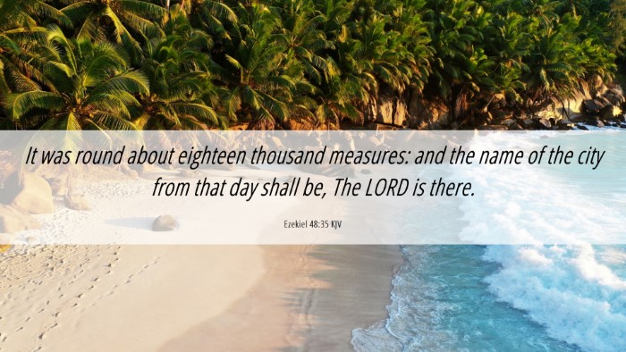 Picture 06 - Ezekiel 48:35 KJV Desktop Wallpaper - It was round about eighteen thousand measures: - Desktop Bible Verse Wallpaper