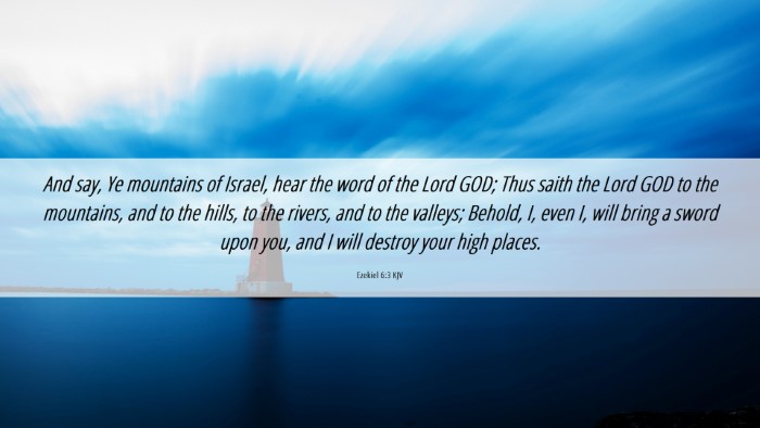Picture 06 - Ezekiel 6:3 KJV Desktop Wallpaper - And say, Ye mountains of Israel, hear the word of - Desktop Bible Verse Wallpaper