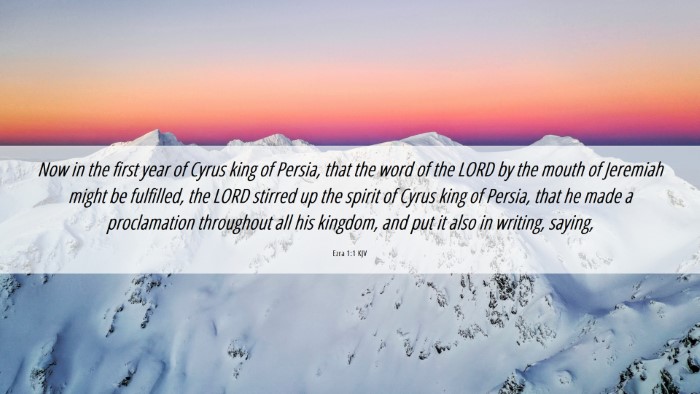 Picture 06 - Ezra 1:1 KJV Desktop Wallpaper - Now in the first year of Cyrus king of Persia, - Desktop Bible Verse Wallpaper