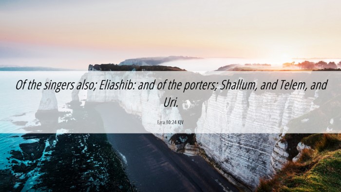 Picture 06 - Ezra 10:24 KJV Desktop Wallpaper - Of the singers also; Eliashib: and of the - Desktop Bible Verse Wallpaper