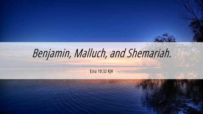 Picture 06 - Ezra 10:32 KJV Desktop Wallpaper - Benjamin, Malluch, and - Desktop Bible Verse Wallpaper