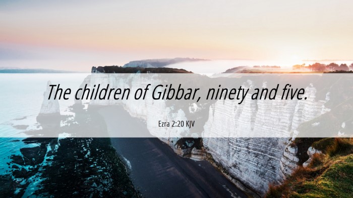 Picture 06 - Ezra 2:20 KJV Desktop Wallpaper - The children of Gibbar, ninety and - Desktop Bible Verse Wallpaper