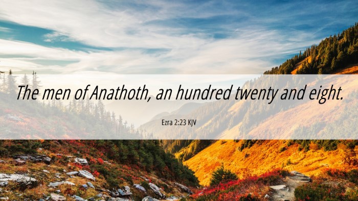 Picture 06 - Ezra 2:23 KJV Desktop Wallpaper - The men of Anathoth, an hundred twenty and - Desktop Bible Verse Wallpaper