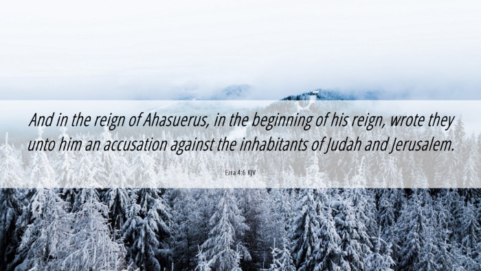 Picture 06 - Ezra 4:6 KJV Desktop Wallpaper - And in the reign of Ahasuerus, in the beginning - Desktop Bible Verse Wallpaper