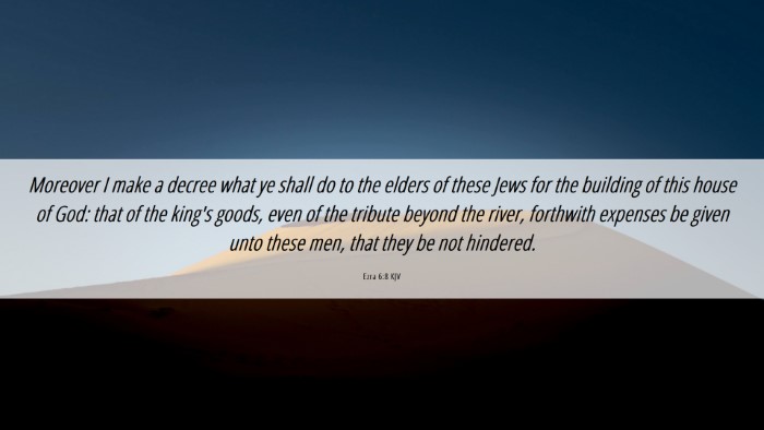 Picture 06 - Ezra 6:8 KJV Desktop Wallpaper - Moreover I make a decree what ye shall do to the - Desktop Bible Verse Wallpaper