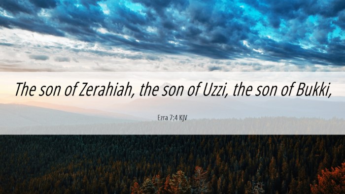 Picture 06 - Ezra 7:4 KJV Desktop Wallpaper - The son of Zerahiah, the son of Uzzi, the son of - Desktop Bible Verse Wallpaper