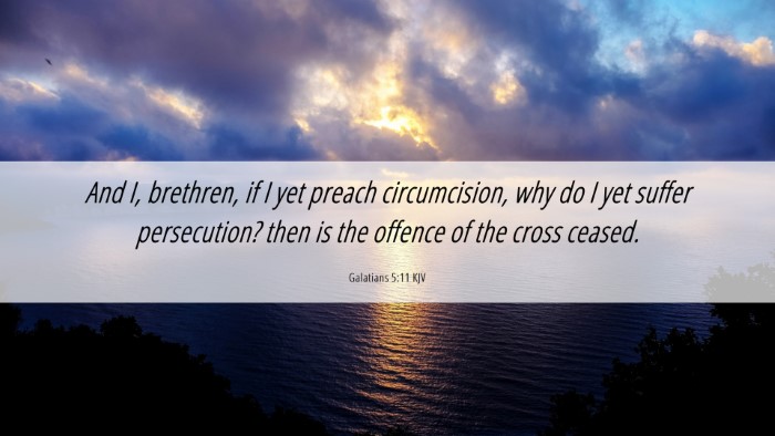 Picture 06 - Galatians 5:11 KJV Desktop Wallpaper - And I, brethren, if I yet preach circumcision, - Desktop Bible Verse Wallpaper