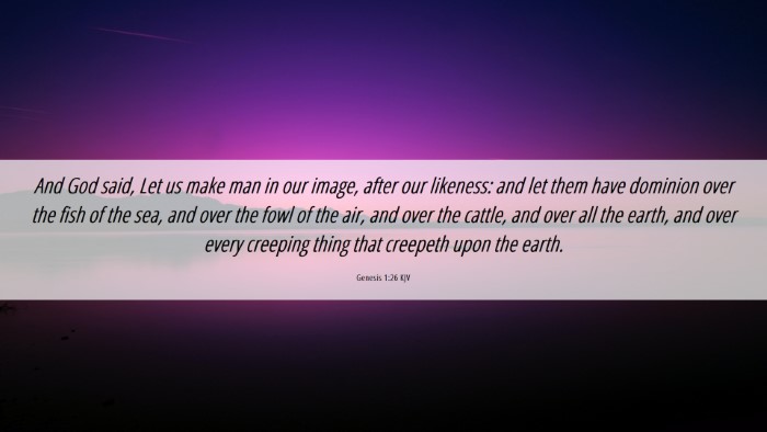 Picture 06 - Genesis 1:26 KJV Desktop Wallpaper - And God said, Let us make man in our image, after - Desktop Bible Verse Wallpaper