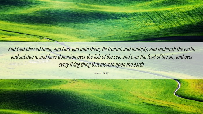 Picture 06 - Genesis 1:28 KJV Desktop Wallpaper - And God blessed them, and God said unto them, Be - Desktop Bible Verse Wallpaper