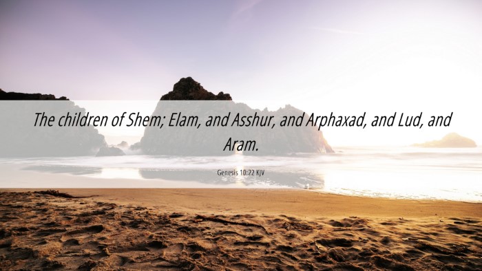 Picture 06 - Genesis 10:22 KJV Desktop Wallpaper - The children of Shem; Elam, and Asshur, and - Desktop Bible Verse Wallpaper