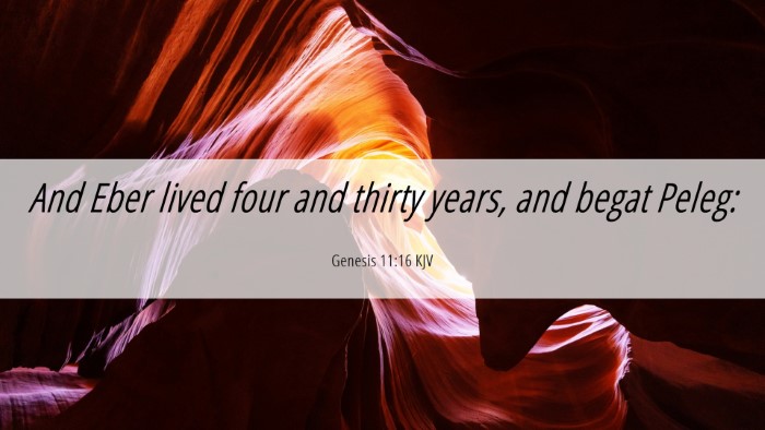Picture 06 - Genesis 11:16 KJV Desktop Wallpaper - And Eber lived four and thirty years, and begat - Desktop Bible Verse Wallpaper