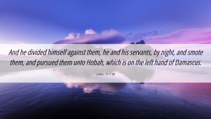 Picture 06 - Genesis 14:15 KJV Desktop Wallpaper - And he divided himself against them, he and his - Desktop Bible Verse Wallpaper