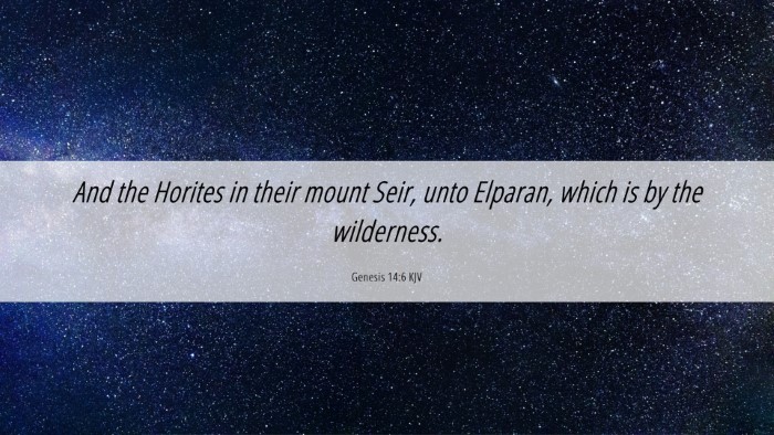 Picture 06 - Genesis 14:6 KJV Desktop Wallpaper - And the Horites in their mount Seir, unto - Desktop Bible Verse Wallpaper