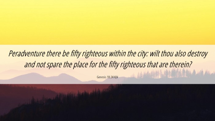 Picture 06 - Genesis 18:24 KJV Desktop Wallpaper - Peradventure there be fifty righteous within the - Desktop Bible Verse Wallpaper
