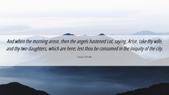 Picture 06 - Genesis 19:15 KJV Desktop Wallpaper - And when the morning arose, then the angels - Desktop Bible Verse Wallpaper